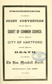 Cover of: Proceedings... death Hon. Marshall Jewell. | Hartford (Conn.). Court of Common Council.