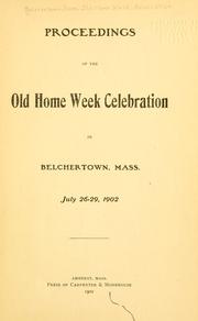 Cover of: Proceedings of the Old Home Week celebration in Belchertown, Mass., July 26-29, 1902. by Belchertown, Mass. Old Home Week Association.
