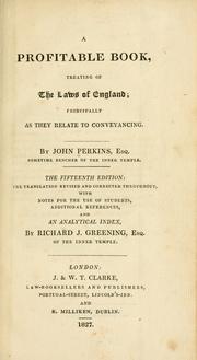 Cover of: A profitable book, treating of the laws of England: principally as they relate to conveyancing