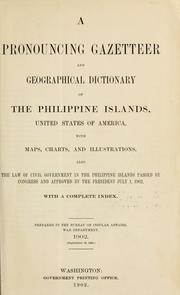 Cover of: A pronouncing gazetteer and geographical dictionary of the Philippine Islands, United States of America with maps, charts and illustrations