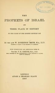 The prophets of Israel and their place in history to the close of the eighth century B.C by W. Robertson Smith