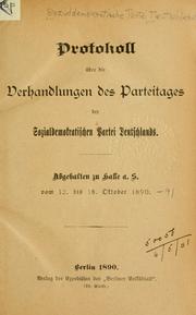 Cover of: Protokoll der Verhandlungen des Parteitages. by Sozialdemokratische Partei Deutschlands.