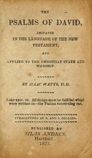 Cover of: Psalms of David: imitated in the language of the New Testament, and applied to the Christian state and worship