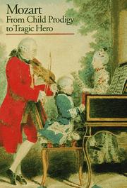 Cover of: Mozart, from child prodigy to tragic hero