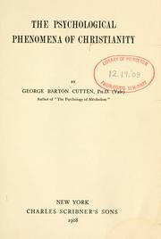 The psychological phenomena of Christianity by George Barton Cutten