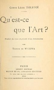 Cover of: Qu'est-ce que l'art?  Traduit du russe et précédé d'une introd. par Téodor de Wyzewa.