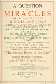 Cover of: A question of miracles: parallels in the lives of Buddha and Jesus : a critical examination of the so-called miracles surrounding the birth, life and death of Buddha and Jesus and the achievements of other miracle-workers ...