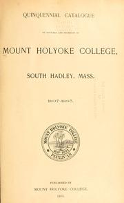 Cover of: Quinquennial catalogue of officers and students of Mount Holyoke College: South Hadley, Mass., 1837-1895.