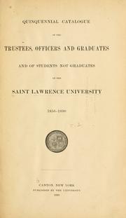 Cover of: Quinquennial catalogue of the trustees, officers and graduates and of students not graduates, of the Saint Lawrence University, 1856-1890.