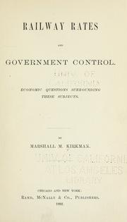 Cover of: Railway rates and government control.: Economic questions surrounding these subjects.