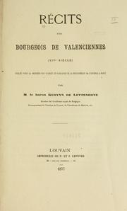 Cover of: Récits d'un bourgeois de Valenciennes (14e siècle): pub. pour la première fois d'après un manuscrit de la bibliothèque de l'Arsenal à Paris par m. le baron Kervyn de Lettenhove