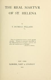 Cover of: The real martyr of St. Helena by T. Dundas Pillans