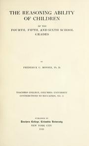 Cover of: The reasoning ability of children of the fourth, fifth and sixth grades. by Frederick Gordon Bonser