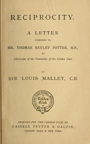 Cover of: Reciprocity: a letter addressed to Mr. Thomas Bayley Potter, M.P., as chairman of the Cobden Club