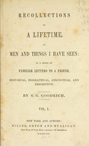 Cover of: Recollections of a lifetime: or men and things I have seen : in a series of familiar letters to a friend : historical, biographical, anecdotical, and descriptive