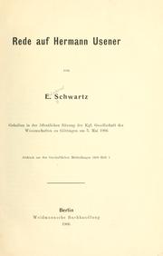 Cover of: Rede auf Hermann Usener: Gehalten in der öffentlichen Sitzung der Kgl. Gesellschaft der Wissenschaften zu Göttingen am 5 Mai, 1906.