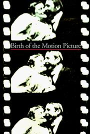 Cover of: Birth of the motion picture by Emmanuelle Toulet