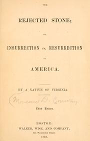 Cover of: The rejected stone: or, Insurrection vs. resurrection in America. By a native of Virginia.