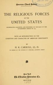 Cover of: The religious forces of the United States, enumerated, classified, and described on the basis of the government census of 1890. by Henry K. Carroll