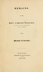 Cover of: Remains of the Rev. Carlos Wilcox ...: with a memoir of his life.