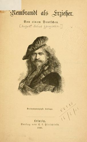 Rembrandt als Erzieher von einem Deutschen. by August Julius [Langbehn