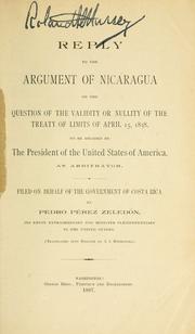 Cover of: Reply to the argument of Nicaragua on the question of the validity or nullity of the Treaty of Limits of April 15, 1858 by Pedro Pérez Zeledón, Pedro Pérez Zeledón