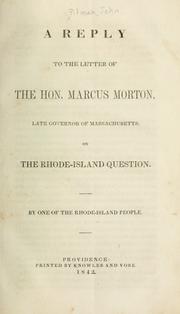 Cover of: reply to the letter of the Hon. Marcus Morton: late governor of Massachusetts, on the Rhode Island question.
