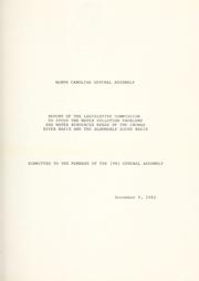 Report of the Legislative Commission to Study the Water Pollution Problems and Water Resources Needs of the Chowan River Basin and the Albemarle Sound Basin by North Carolina. General Assembly. Legislative Commission to Study the Water Pollution Problems and Water Resources Needs of the Chowan River Basin and the Albemarle Sound Basin.