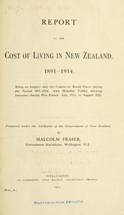Cover of: Report on the cost of living in New Zealand, 1891-1914, being an inquiry into the course of retail prices during the period 1891-1914: with monthly tables showing increases during war period--July, 1914, to August, 1915.