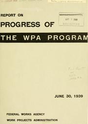 Cover of: Report on progress of the WPA program.