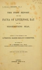 Cover of: Report upon the fauna of Liverpool Bay and the neighboring seas by Liverpool Marine Biology Committee., Liverpool Marine Biology Committee