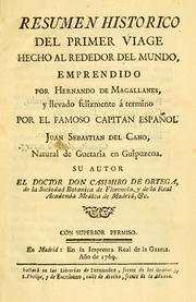 Cover of: Resumen histórico del primer viaje hecho alrededor del mundo: Emprendido por Hernando de Magallanes y llevado a feliz término por Juan Sebastián del Cano, natural de Guipúzcoa