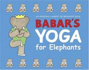 Cover of: Babar's Yoga for Elephants by Laurent de Brunhoff, Laurent de Brunhoff