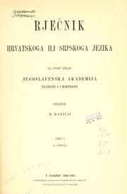Cover of: Rjecnik hrvatskoga ili srpskoga jezika.: Obraduje D. Danicic.