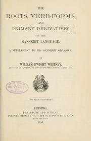 Cover of: The roots, verb-forms, and primary derivatives of the Sanskrit language.: A supplement to his Sanskrit grammar
