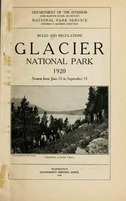 Cover of: Rules and regulations, Glacier National Park, 1920, June 15 to September 15.