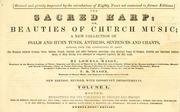 Cover of: sacred harp, or, Beauties of church music: a new collection of Psalm and hymn tunes, anthems, sentences and chants, derived from the compositions of about one hundred eminent German, Swiss, Italian, French, English, and other European musicians ...