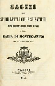 Cover of: Saggio di studii letterarii e scientifici dato pubblicamente dagli alunni della badia di Montecassino nel settembre del 1855.