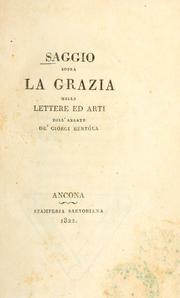 Cover of: Saggio sopra la grazia nelle lettere ed arti by Aurelio Bertola De' Giorgi, Aurelio Bertola De' Giorgi