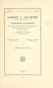 Cover of: Samuel L. Gilmore (late a representative from Louisiana) Memorial addresses. by United States. 61st Congress, 3d session
