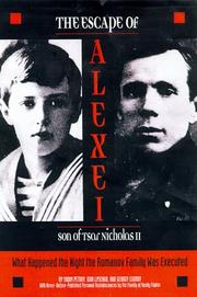 Cover of: The escape of Alexei, son of Tsar Nicholas II: what happened the night the Romanov family was executed