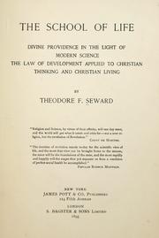 Cover of: The school of life.: Divine Providence in the light of modern science. The law of development applied to Christian thinking and Christian living.
