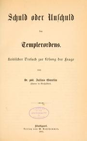 Cover of: Schuld oder Unschuld des Templerordens: Kritischer Versuch zur Lösung der Frage.