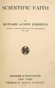 Scientific faith by Howard Agnew Johnston