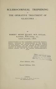 Sclero-corneal trephining in the operative treatment of glaucoma by Elliot, Robert Henry