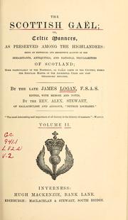 Cover of: Scotish Gaël: or, Celtic manners, as preserved among the Highlanders: being an historical and descriptive account of the inhabitants, antiquities, and national peculiarities of Scotland; more particularly of the northern, or Gaëlic parts of the country, where the singular habits of the aboriginal Celts are most tenaciously retained.