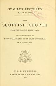 The Scottish church from the earliest times to 1881 to which is prefixed an historical sketch of St. Giles' Cathedral by William Chambers