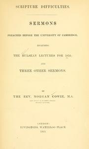 Cover of: Scripture difficulties: sermons preached before the University of Cambridge, including the Hulsean lectures for 1854 and three other sermons