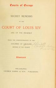 Cover of: Secret memoirs of the court of Louis XIV: and of the regency