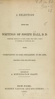 Cover of: A selection from the writings of Joseph Hall by Joseph Hall